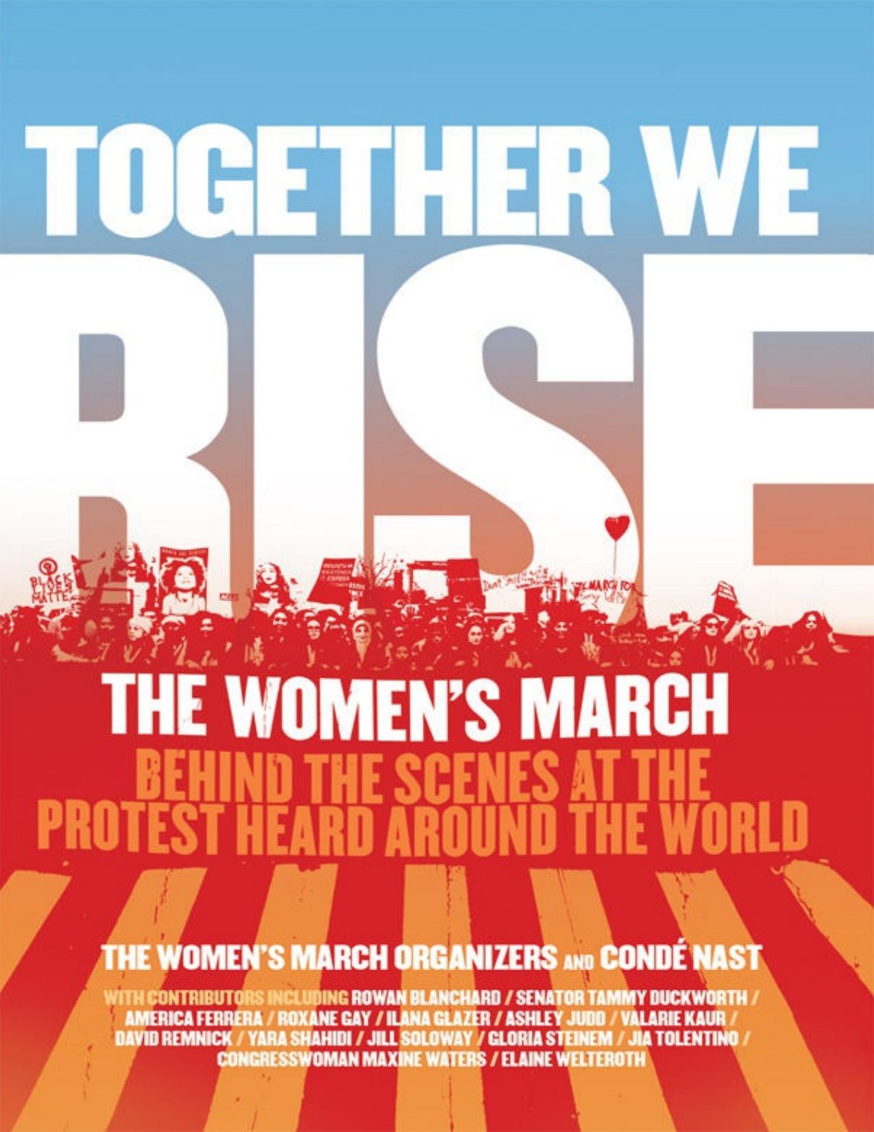 Together We Rise: Behind the Scenes at the Protest Heard Around the World