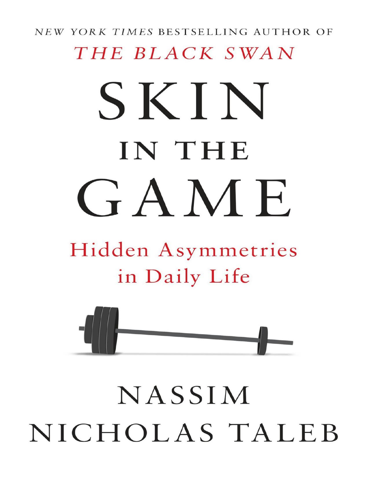 Skin in the Game: Hidden Asymmetries in Daily Life