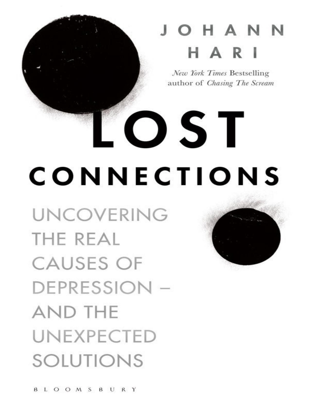 Lost Connections: Uncovering the Real Causes of Depression – and the Unexpected Solutions