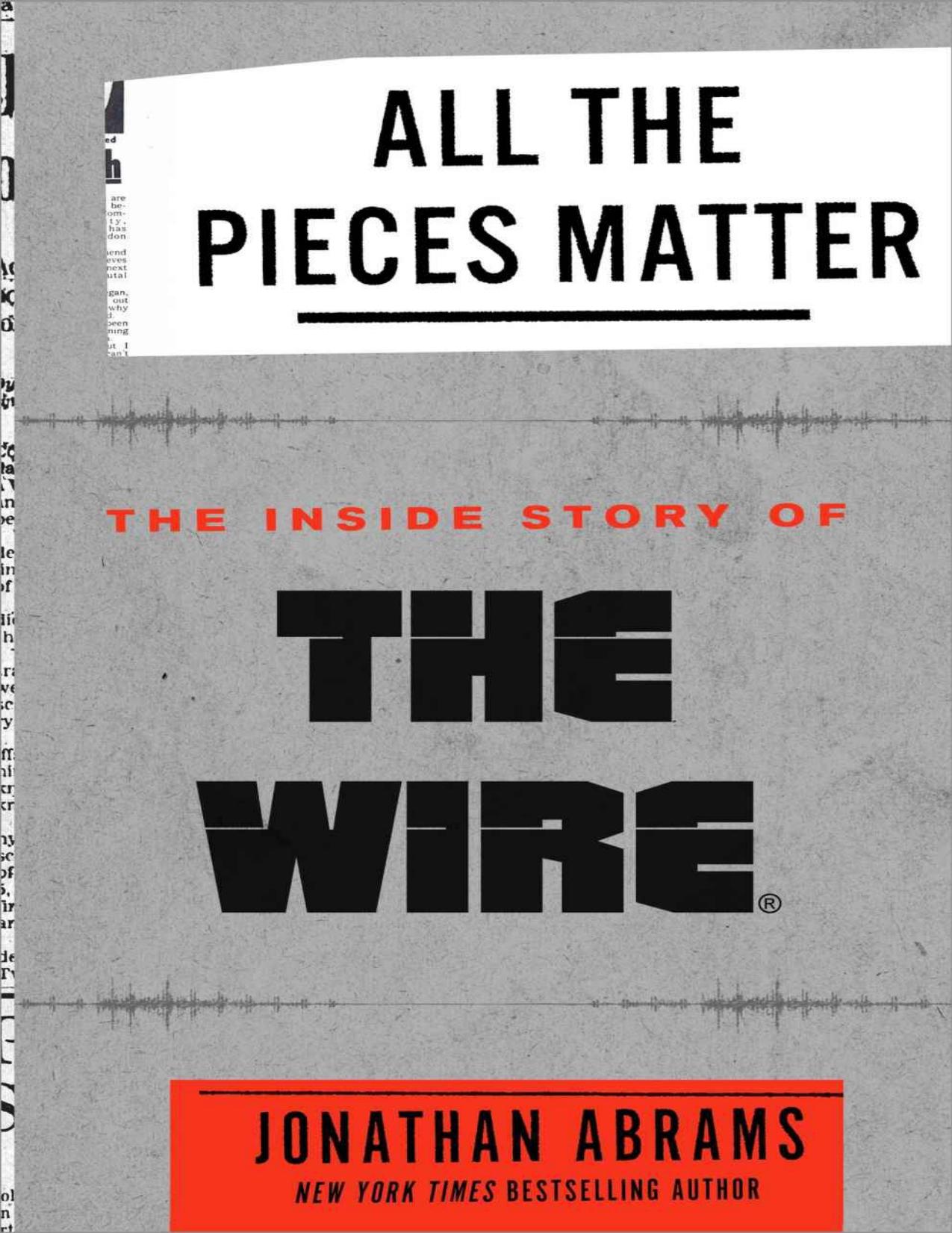 All the Pieces Matter: The Inside Story of the Wire®