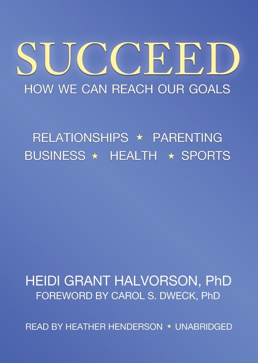 Succeed: How We Can Reach Our Goals