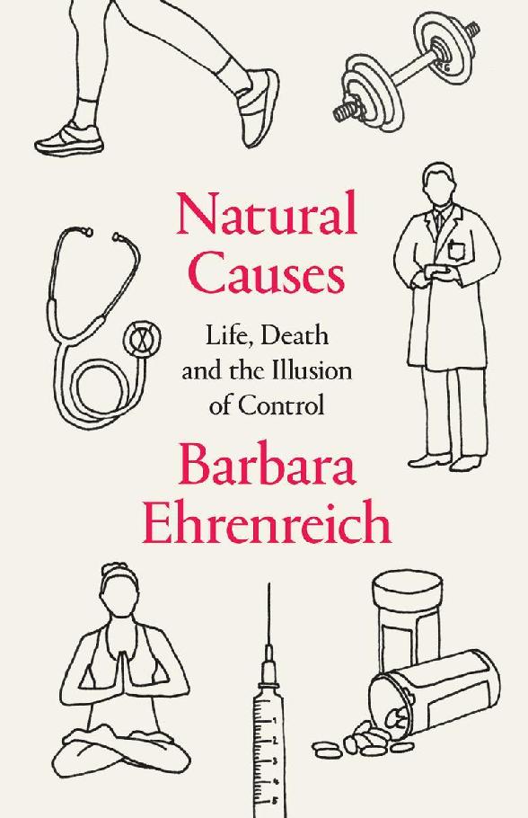 Natural Causes: Life, Death and the Illusion of Control