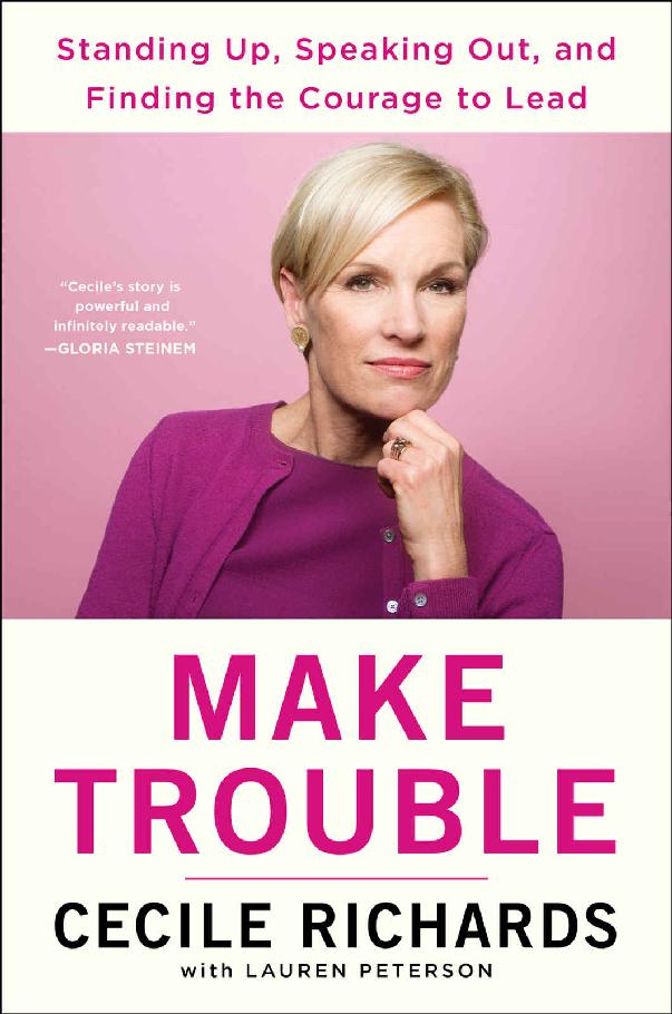 Make Trouble: Standing Up, Speaking Out, and Finding the Courage to Lead