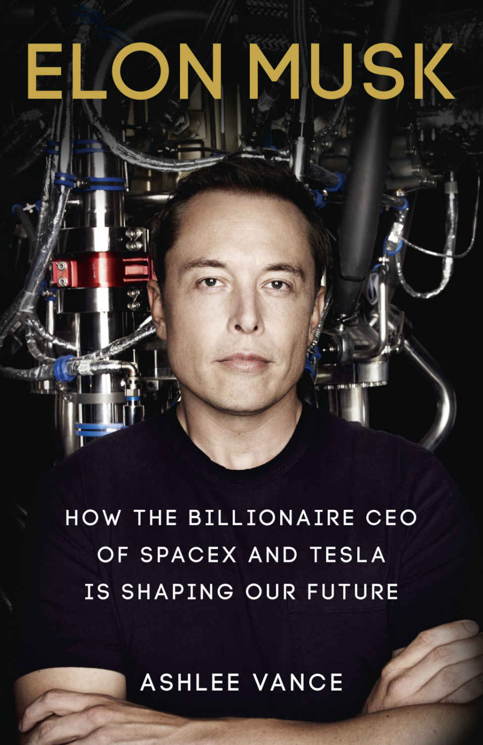 Elon Musk: How the Billionaire CEO of SpaceX and Tesla Is Shaping Our Future