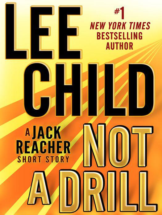 Not a Drill: A Jack Reacher Short Story