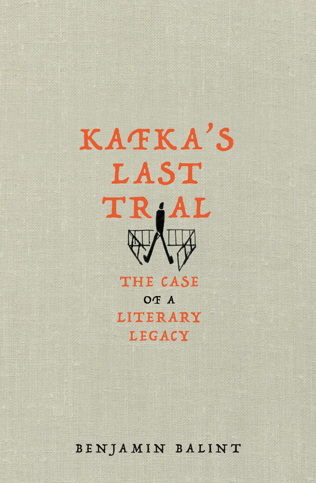 Kafka's Last Trial: The Case of a Literary Legacy