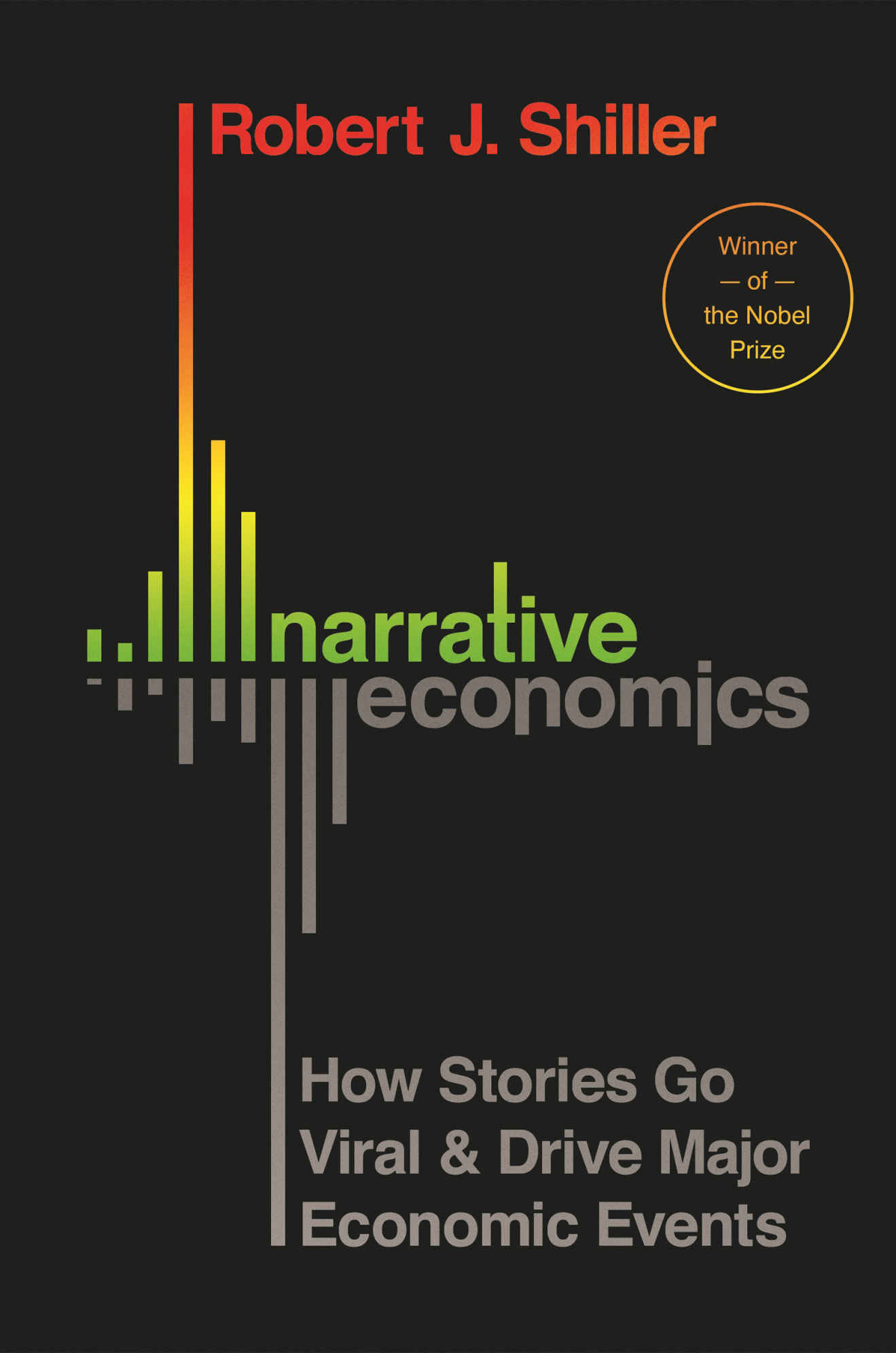 Narrative Economics: How Stories Go Viral and Drive Major Economic Events