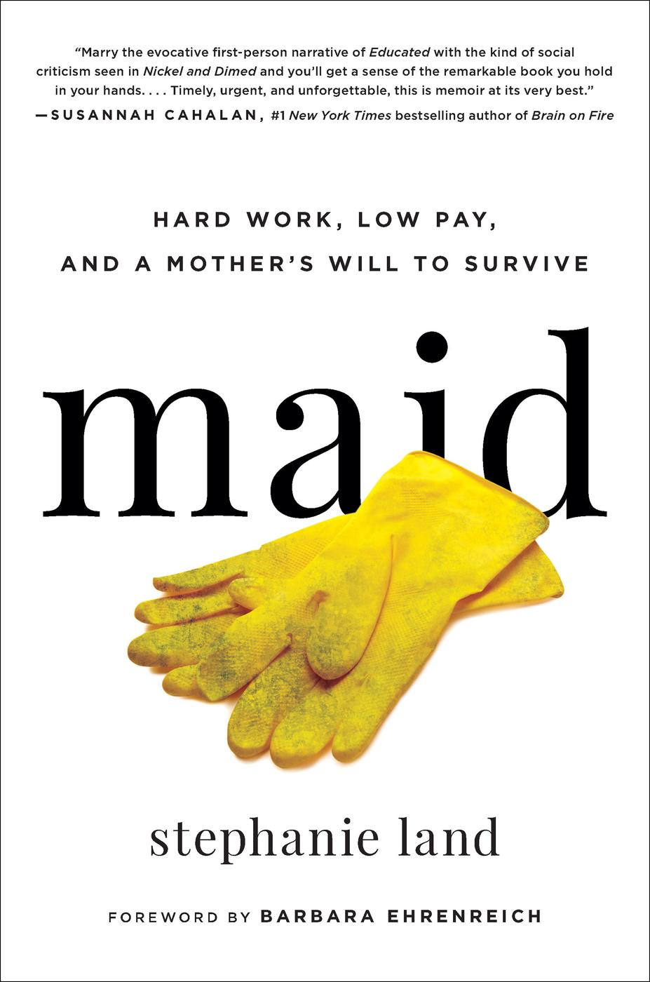 Maid: Hard Work, Low Pay, and a Mother's Will to Survive