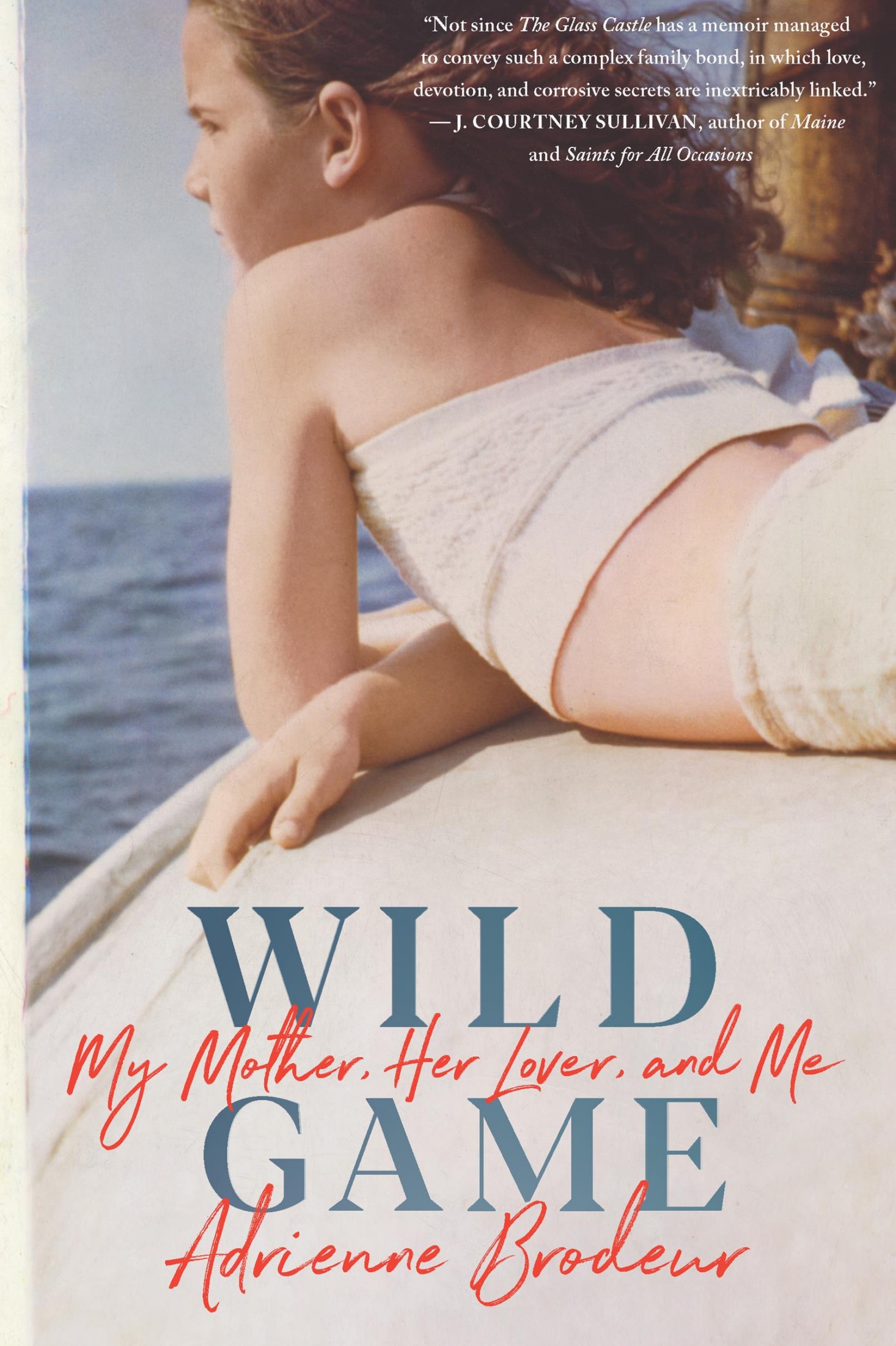 Wild Game: My Mother, Her Lover and Me