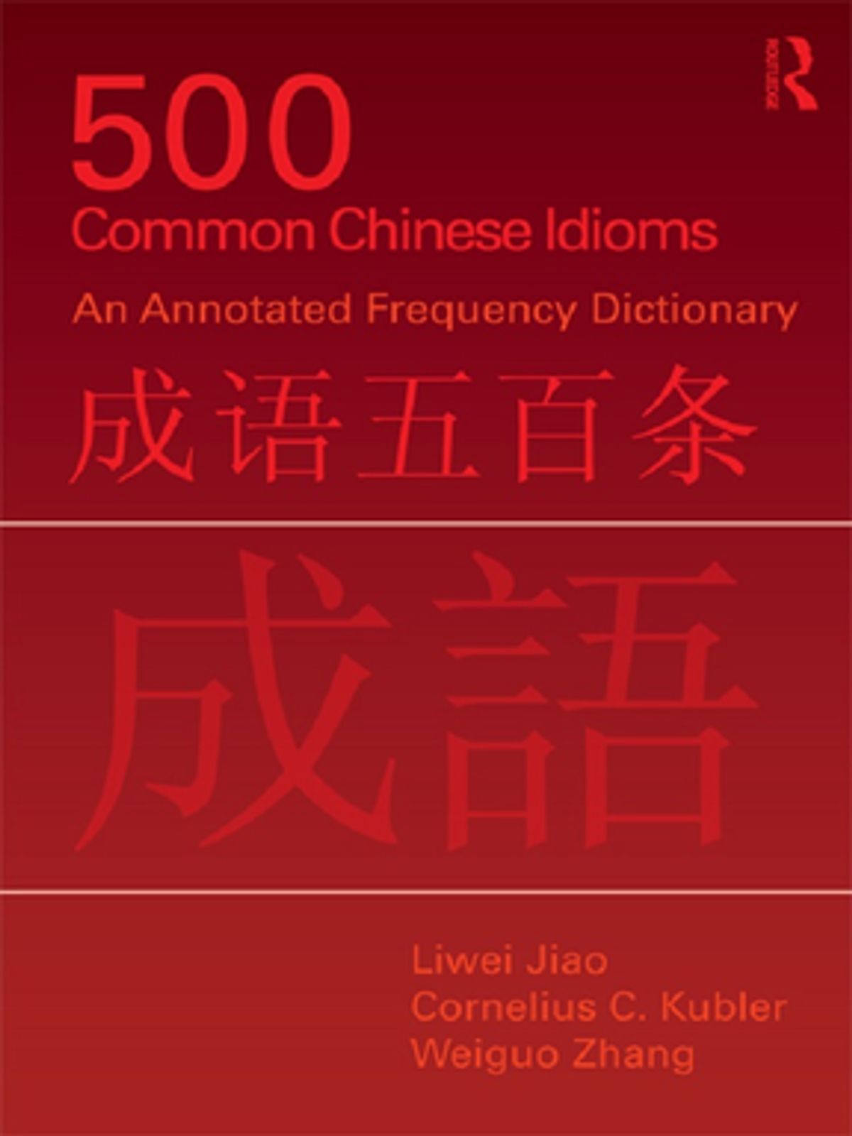 500 Common Chinese Proverbs and Colloquial Expressions: An Annotated Frequency Dictionary