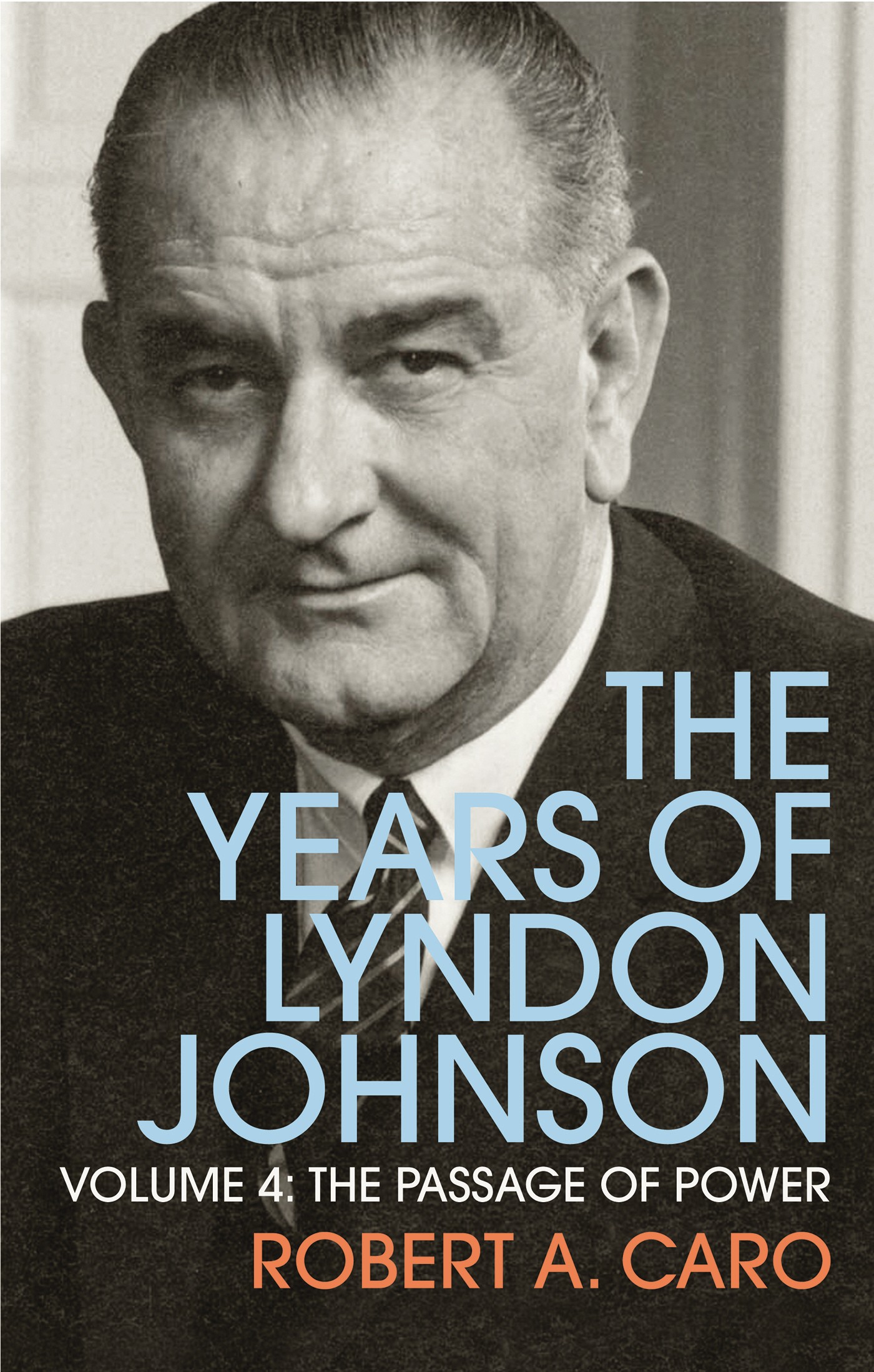 The Passage of Power: The Years of Lyndon Johnson IV