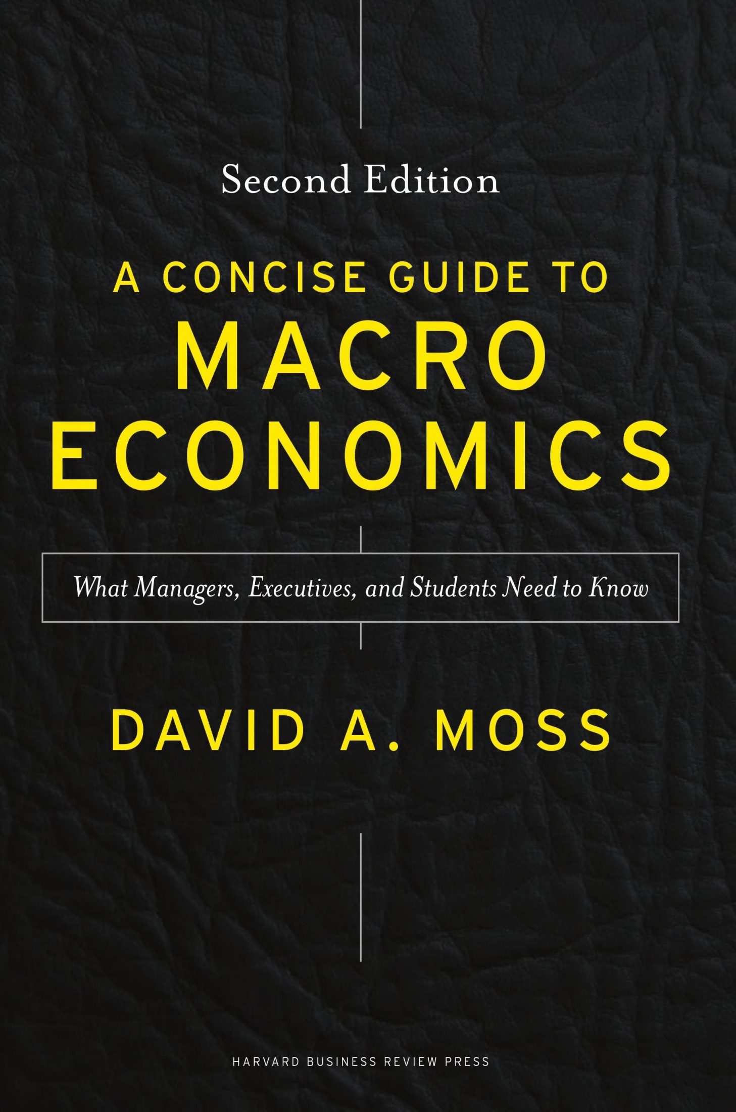 A Concise Guide to Macroeconomics: What Managers, Executives, and Students Need to Know