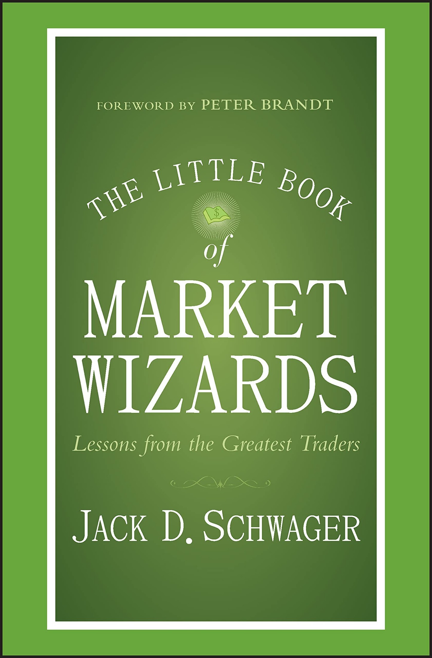 The Little Book of Market Wizards: Lessons From the Greatest Traders