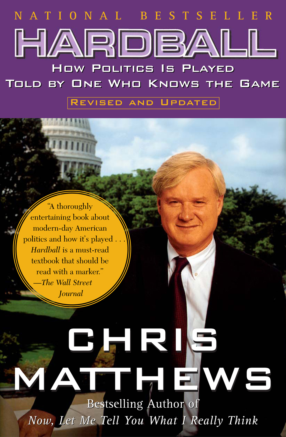 Hardball: How Politics Is Played Told by One Who Knows the Game