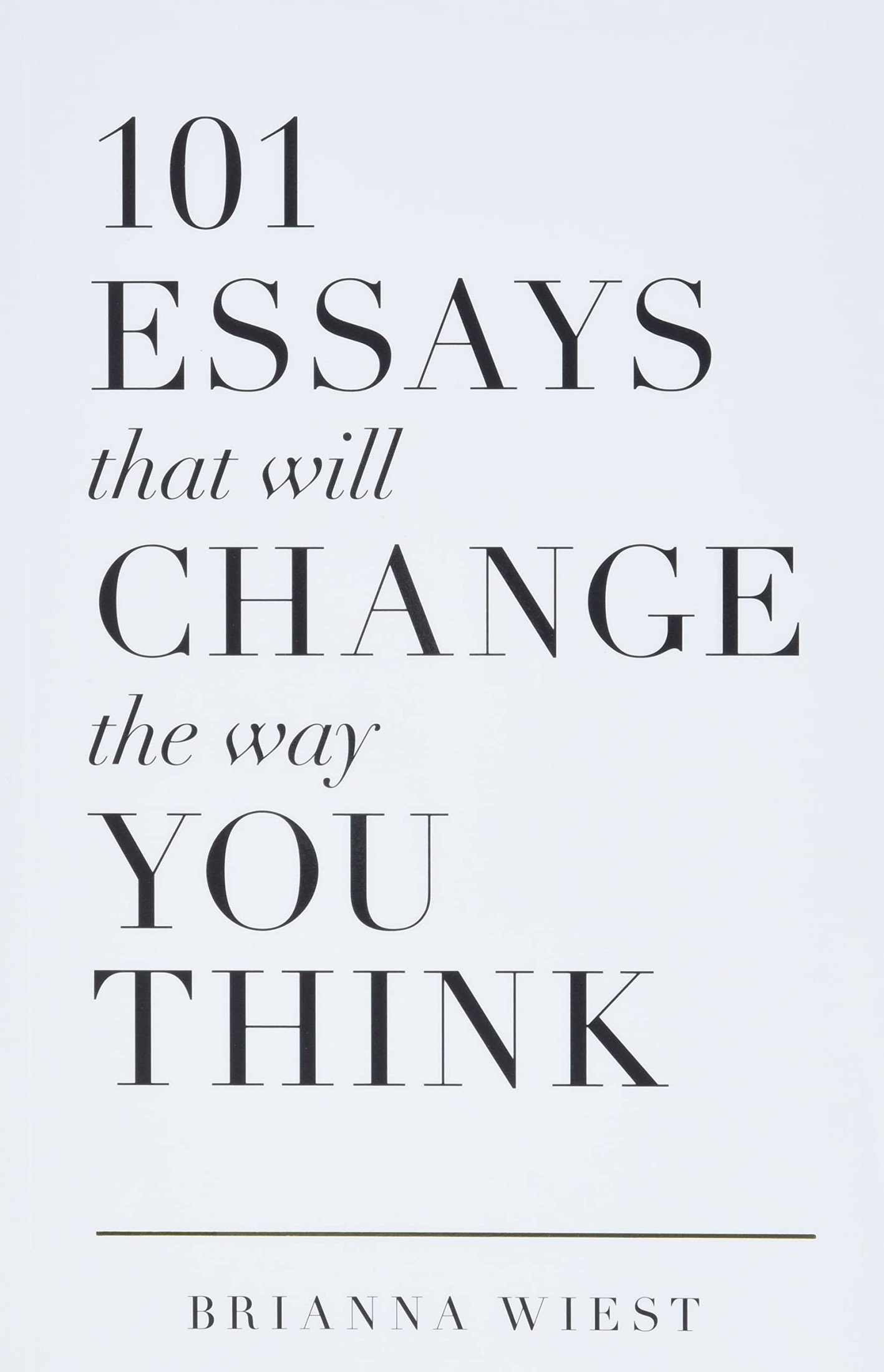 101 Essays That Will Change the Way You Think