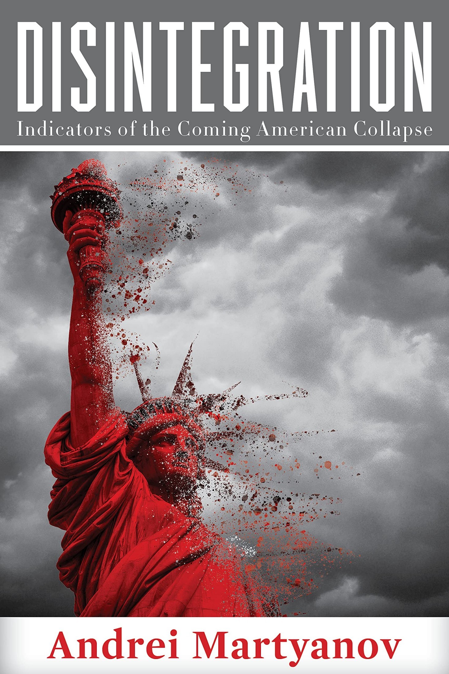 Disintegration: Indicators of the Coming American Collapse