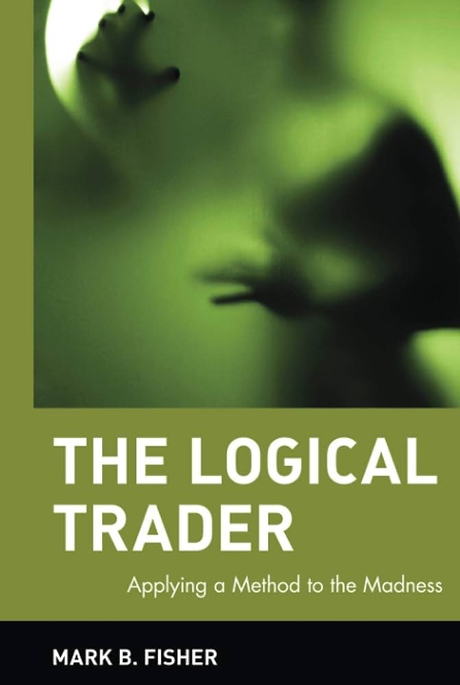 The Logical Trader: Applying a Method to the Madness