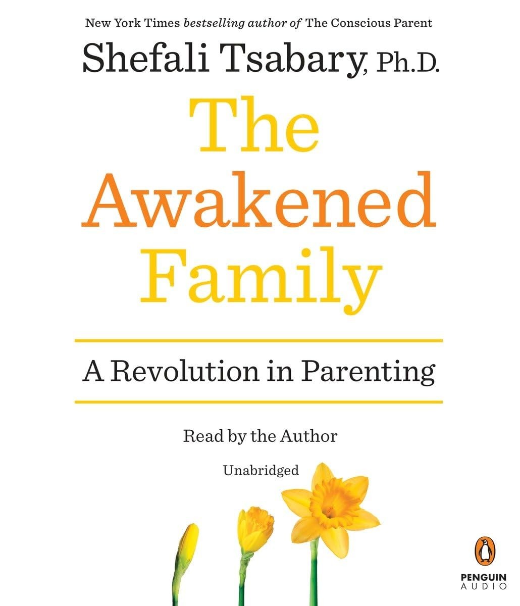 The Awakened Family: A Revolution in Parenting