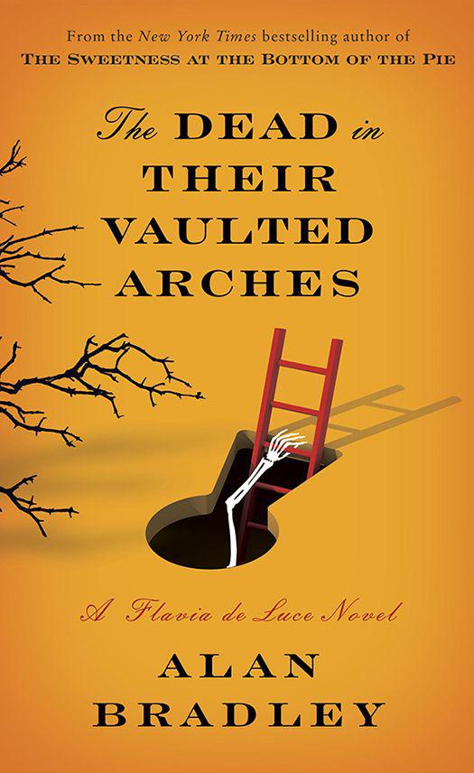 The Dead in Their Vaulted Arches: A Flavia De Luce Novel