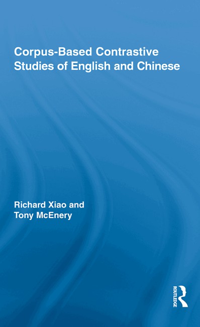 Corpus-Based Contrastive Studies of English and Chinese (Routledge Advances in Corpus Linguistics)