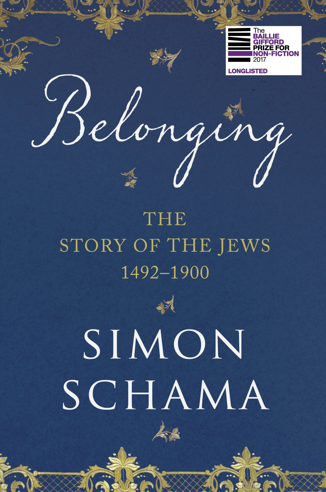 The Story of the Jews Volume Two: Belonging: 1492-1900