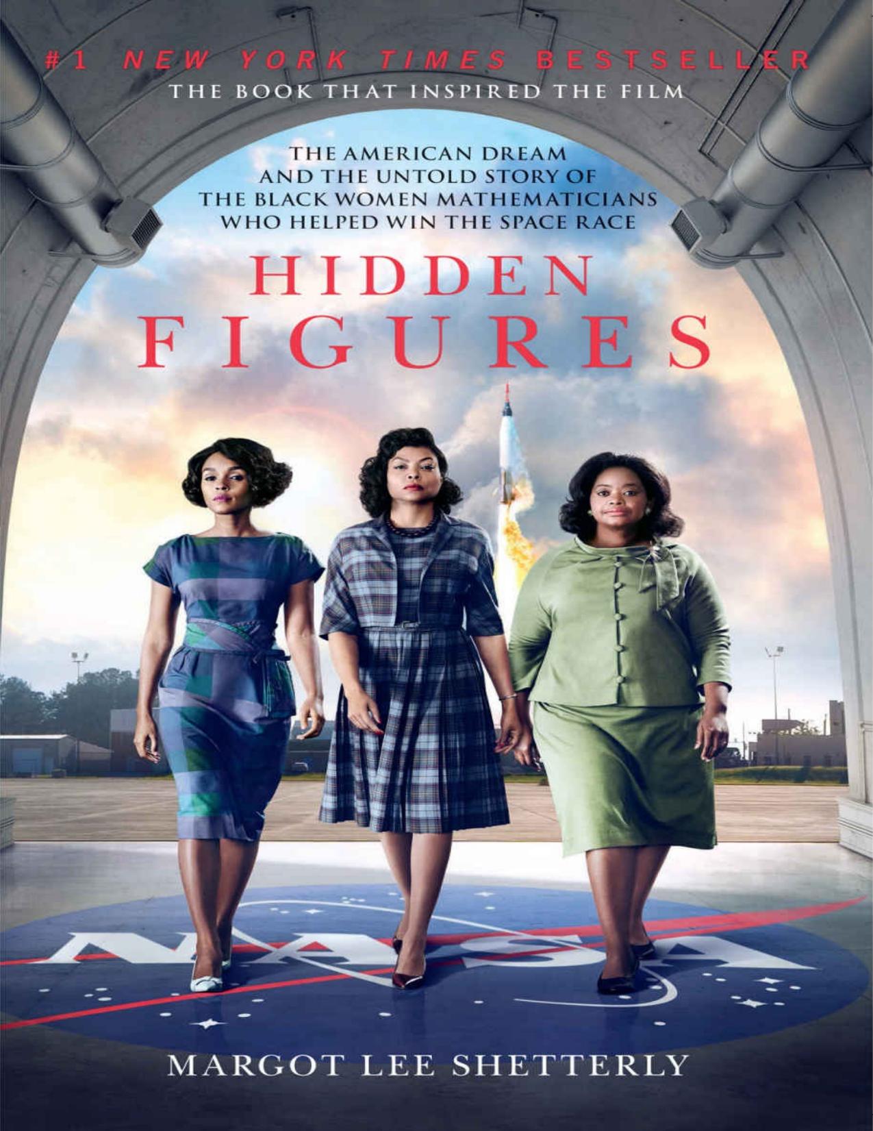 Hidden Figures: The American Dream and the Untold Story of the Black Women Mathematicians Who Helped Win the Space Race